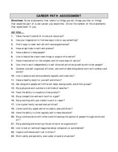 CAREER PATH ASSESSMENT Directions: Circle statements that relate to things you do; things you like; or things that would be part of a job/career you would like. Circle the number of the statements that would best fit you