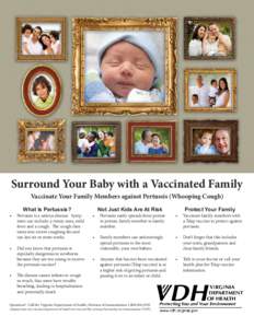 Surround Your Baby with a Vaccinated Family Vaccinate Your Family Members against Pertussis (Whooping Cough) •	  •