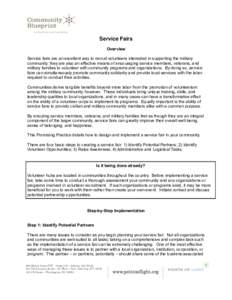 Service Fairs Overview Service fairs are an excellent way to recruit volunteers interested in supporting the military community; they are also an effective means of encouraging service members, veterans, and military fam