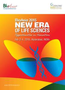 www.2015.bioasia.in  BioAsia 2015: New Era of Life Sciences. Being a most active sector of the global economy, life sciences sector is thriving with opportunities and growth, powered by innovation, scope and profound ex