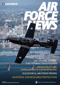 60+ HOURS, 21 DAYS: T-6C TEXAN II TOUCH DOWN INFRASTRUCTURE IMPROVEMENTS FOR WHENUAPAI SUCCESSFUL AIR FORCE PROMS On patrol for resource protection