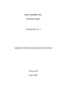 Royal Australian Navy Sea Power Centre Working Paper No. 3  MEDIUM POWER STRATEGY REVISITED