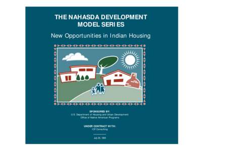 New Opportunities in Indian Housing  SPONSORED BY: U.S. Department of Housing and Urban Development Office of Native American Programs UNDER CONTRACT WITH: