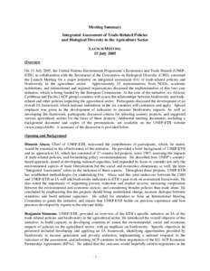 Meeting Summary Integrated Assessment of Trade-Related Policies and Biological Diversity in the Agriculture Sector LAUNCH MEETING 15 July 2005 Overview