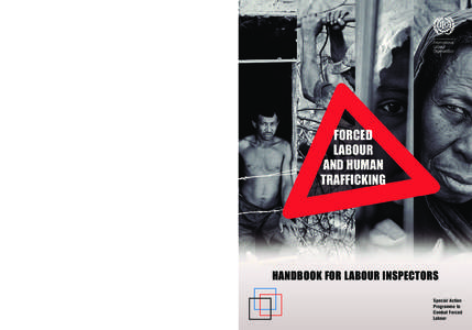 A handbook for Labour Inspectors FORCED LABOUR AND HUMAN TRAFFICKING Programme on the Promotion of the Declaration International Labour Office Route des Morillons 4