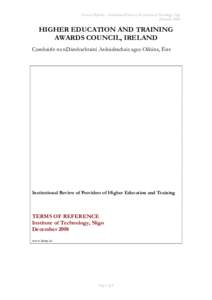 Terms of Reference - Institutional Review of the Institute of Technology, Sligo December 2008 HIGHER EDUCATION AND TRAINING AWARDS COUNCIL, IRELAND Comhairle na nDámhachtainí Ardoideachais agus Oiliúna, Éire