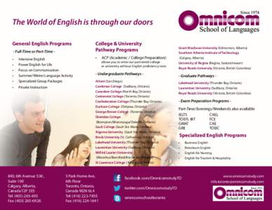 The World of English is through our doors General English Programs - Full-Time or Part-Time •