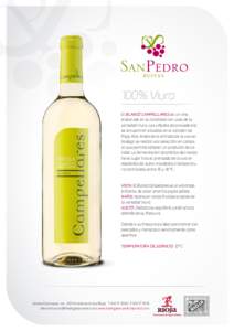 100% Viura El blanco Campellares es un vino elaborado en su totalidad con uvas de la variedad Viura. Los viñedos de procedencia se encuentran situados en el corazón de Rioja Alta. Antes de la entrada de la uva en