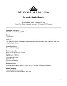 Arthur B. Davies Papers A Finding Aid to the Collection in the Helen Farr Sloan Library & Archives, Delaware Art Museum Acquisition Information Gift of Bennard B. Perlman, 1999