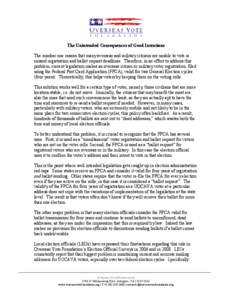 The Unintended Consequences of Good Intentions The number one reason that many overseas and military citizens are unable to vote is missed registration and ballot request deadlines. Therefore, in an effort to address thi