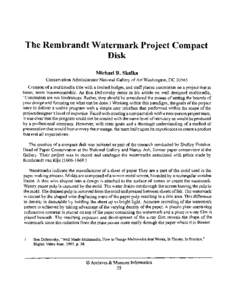 The Rembrandt Watermark Project Compact Disk Michael R. Skalka Conservation Administrator National Gallery of Art Washington, DCCreation of a multimedia title with a limited budget, and staff places constraints on