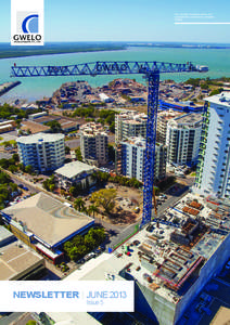 New Gwelo Comansa crane was erected last weekend to complete SOHO. NEWSLETTER | JUNE 2013 Issue 5