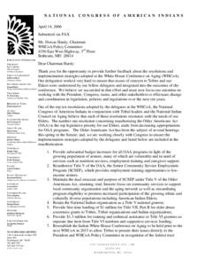 NATIONAL CONGRESS OF AMERICAN INDIANS April 14, 2006 Submitted via FAX Ms. Dorcas Hardy, Chairman WHCoA Policy Committee 4350 East West Highway, 3rd Floor