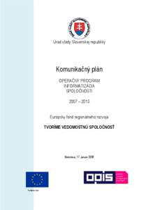 Úrad vlády Slovenskej republiky  Komunikačný plán OPERAČNÝ PROGRAM INFORMATIZÁCIA SPOLOČNOSTI
