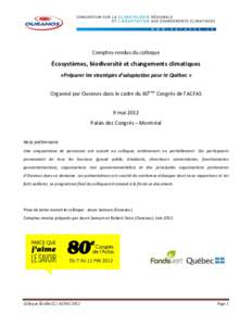 Comptes-rendus du colloque  Écosystèmes, biodiversité et changements climatiques «Préparer les stratégies d’adaptation pour le Québec » Organisé par Ouranos dans le cadre du 80ème Congrès de l’ACFAS 9 mai 