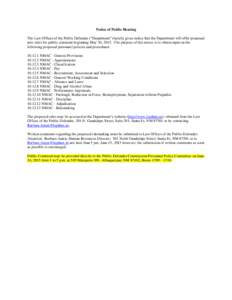 Notice of Public Hearing The Law Offices of the Public Defender (“Department”) hereby gives notice that the Department will offer proposed new rules for public comment beginning May 30, 2015. The purpose of this noti