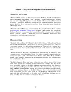 Section II: Physical Description of the Watersheds Watershed Boundaries The watersheds covered by this study consist of the West Branch Little Calumet River, Deep River, and Willow Creek. The Little Calumet River include