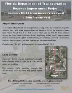 Florida Department of Transportation Roadway Improvement Project Business US 41 from Wares Creek Canal to 26th Avenue West Project Description The Florida Department of Transportation along with its contractor, Superior