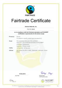 Fairtrade Certificate Andean Naturals, Inc. FLO IDis in compliance with the Fairtrade standards and FLOCERT certification requirements for the below scope: