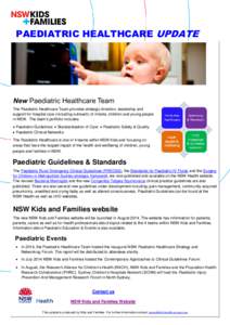 PAEDIATRIC HEALTHCARE UPDATE  New Paediatric Healthcare Team The Paediatric Healthcare Team provides strategic direction, leadership and support for hospital care (including outreach) of infants, children and young peopl