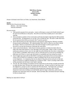 TBID Officers Meeting July 27, 2011 Kalispell Chamber 3:00 pm  Present: Gib Bissell, Janet Clark, Lori Fisher, Joe Unterreiner, Diane Medler