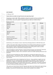 For personal use only  ASX RELEASE 12 February 2015 Tassal delivers another strong financial and operating result Tassal Group Limited (ASX: TGR) is pleased to announce its results for the six months ended