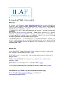 El rincón de ILAF OGC – Diciembre 2012 Sabías que... El consorcio Open Geospatial (Open Geospatial consortium, Inc), conocido habitualmente como OGC, es un consorcio industrial internacional que agrupa a más de 470 