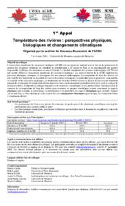 1er Appel Température des rivières : perspectives physiques, biologiques et changements climatiques Organisé par la section du Nouveau-Brunswick de l’ACRH 5 et 6 mars 2014 – Université de Moncton, campus de Monct