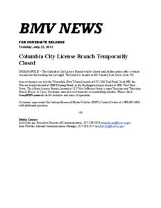 BMV NEWS FOR IMMEDIATE RELEASE Tuesday, July 23, 2013 Columbia City License Branch Temporarily Closed