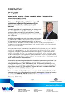 CEO COMMENTARY 17th July 2014 Allied Health Support Update following recent changes to the Medicare Local structure Walter Kmet is CEO of WentWest, which is both a Regional GP Training Provider and Western Sydney Medicar