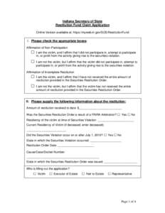 Indiana Secretary of State Restitution Fund Claim Application Online Version available at: https://myweb.in.gov/SOS/RestitutionFund I. Please check the appropriate boxes: Affirmation of Non-Participation