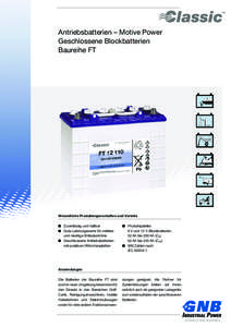 Antriebsbatterien – Motive Power Geschlossene Blockbatterien Baureihe FT Wesentliche Produkteigenschaften und Vorteile n Zuverlässig und haltbar
