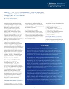 TAKING A VALUE-BASED APPROACH TO PORTFOLIO STRATEGY AND PLANNING By Jim Hall and Steve Girling Traditional strategic planning processes are often blindsided by changing market