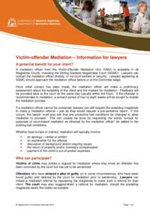 Victim-offender Mediation – Information for lawyers A potential benefit for your client? A mediation officer from the Victim-offender Mediation Unit (VMU) is available in all Magistrate Courts, including the Stirling G