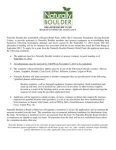 DISASTER RELIEF FUND REQUEST FORM FOR ASSISTANCE Naturally Boulder has established a Disaster Relief Fund, within The Community Foundation Serving Boulder County, to provide assistance to Naturally Boulder members and sp