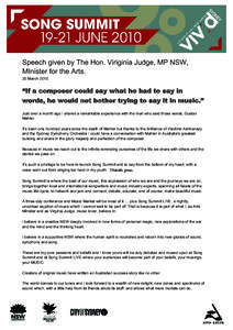 Speech given by The Hon. Viriginia Judge, MP NSW, MInister for the Arts. 25 March 2010 “If a composer could say what he had to say in words, he would not bother trying to say it in music.”