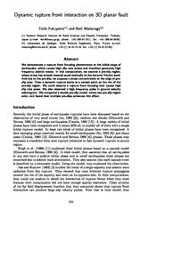 Dynamic rupture front interaction on 3D planar fault Eiichi Fukuyama(1) and Raul Madariaga[removed]National Research Institute for Earth Sciences and Disaster Prevention, Tsukuba, Japan (e-mail: [removed]; phone: 