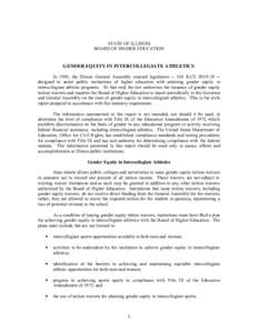 STATE OF ILLINOIS BOARD OF HIGHER EDUCATION GENDER EQUITY IN INTERCOLLEGIATE ATHLETICS In 1995, the Illinois General Assembly enacted legislation[removed]ILCS[removed]designed to assist public institutions of higher edu