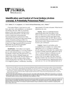 SS AGR 276  Identification and Control of Coral Ardisia (Ardisia crenata): A Potentially Poisonous Plant.1 B. A. Sellers, K. A. Langeland, J.A. Ferrell, Michael Meisenberg, and J. Walter.2 Coral ardisia (Figure 1) (also 