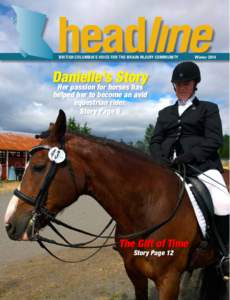 BRITISH COLUMBIA’S VOICE FOR THE BRAIN INJURY COMMUNITY  Danielle’s Story Her passion for horses has helped her to become an avid equestrian rider.