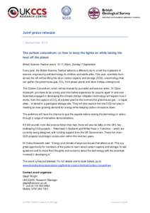 Joint press release 1 September 2014 The carbon conundrum: or how to keep the lights on while taking the heat off the planet British Science Festival event, 10-11.30am, Sunday 7 September