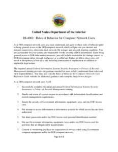 United States Department of the Interior DI-4002: Rules of Behavior for Computer Network Users As a DOI computer network user, you must understand and agree to these rules of behavior prior to being granted access to the