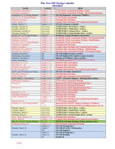 Pine Tree ISD Testing Calendar[removed]DATE Wednesday, September 3 Thursday, September 4 September 8 – 12 Testing Window