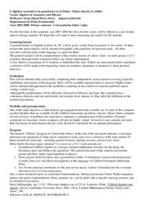 L’àlgebra vectorial en la geometria i en la Física (Lliure elecció. 6 crèdits) Vector Algebra in Geometry and Physics Professor: Josep Manel Parra Serra  Departament de Física Fonamental Curs