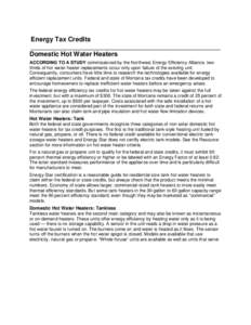 Energy Tax Credits ____________________________________________________ Domestic Hot Water Heaters ACCORDING TO A STUDY commissioned by the Northwest Energy Efficiency Alliance, twothirds of hot water heater replacements