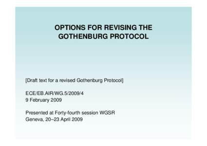 OPTIONS FOR REVISING THE GOTHENBURG PROTOCOL [Draft text for a revised Gothenburg Protocol] ECE/EB.AIR/WG[removed]February 2009