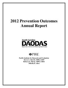 2012 Prevention Outcomes Annual Report Pacific Institute for Research and Evaluation Steven C. Burritt, MPH, CSPP Rebecca E. Horne, MPH, CHES