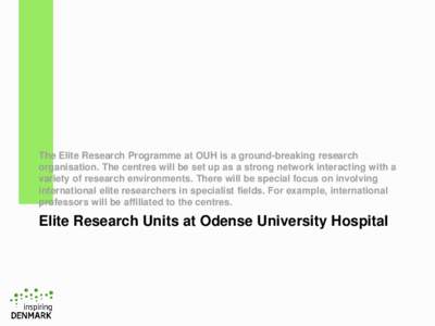 The Elite Research Programme at OUH is a ground-breaking research organisation. The centres will be set up as a strong network interacting with a variety of research environments. There will be special focus on involving
