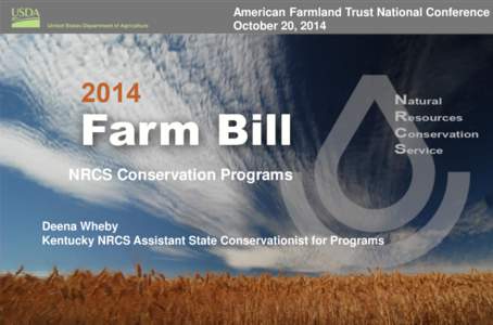American Farmland Trust National Conference October 20, 2014 NRCS Conservation Programs  Deena Wheby