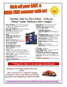 Tuesday, June 24, 2014 ●Noon – 6:00 p.m. Fulton County Medical Center Campus  Drug Take Back sponsored by Pa State Police,